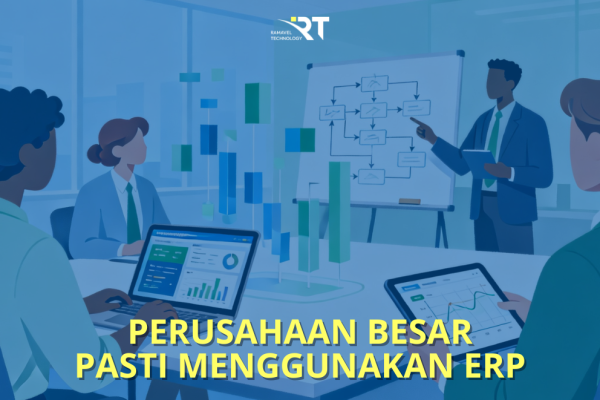 Apa itu ERP? Software Andalan Perusahaan Besar