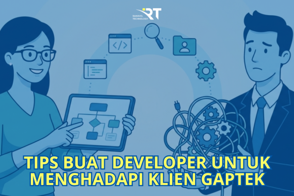 Klien Tidak Paham Teknis? Ini Tipsnya Buat Developer
