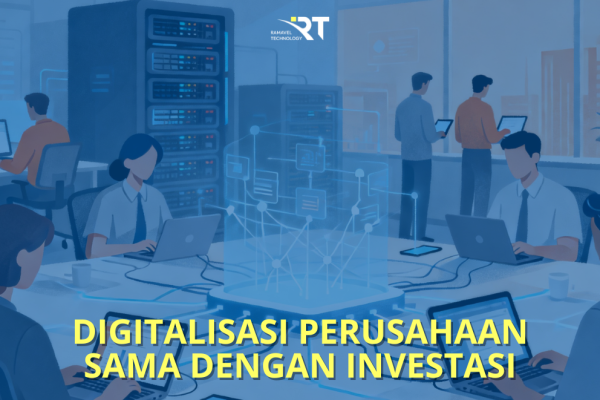 Alasan Pentingnya Digitalisasi Bagi Perusahaan