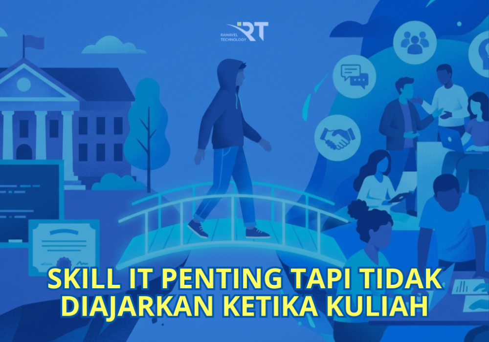 Berbagai Skill IT yang Tidak Diajarkan di Kampus